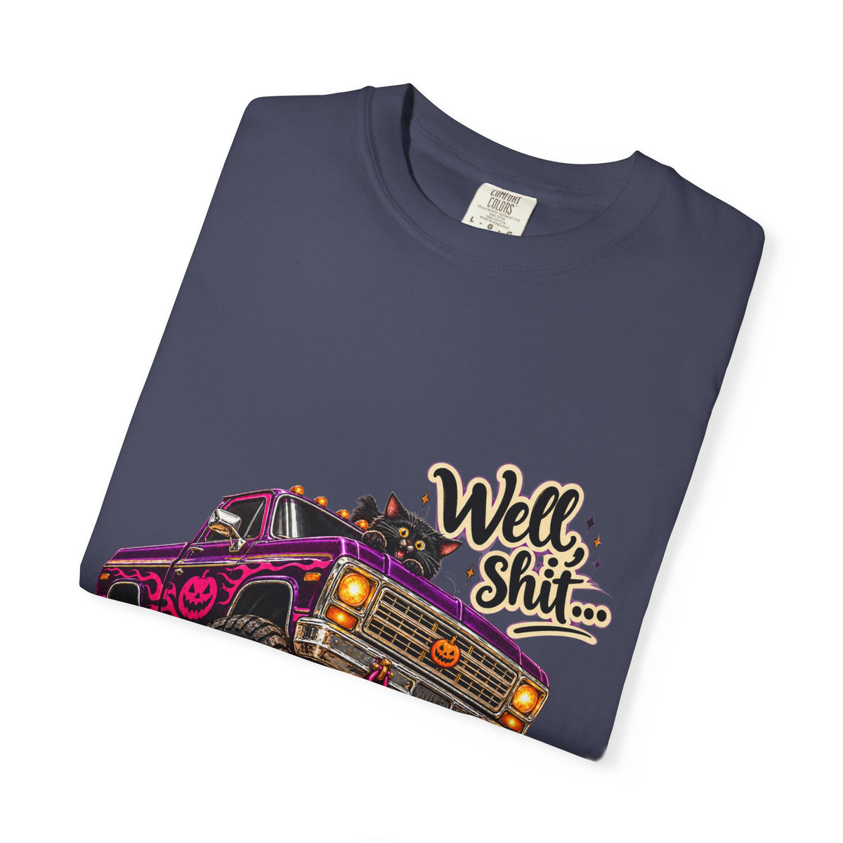 well shit Funny graphic t-shirt|Sarcastic statement tee