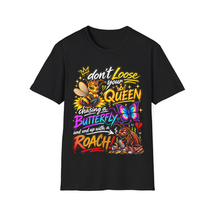 Don't Lose Your Queen Chasing a Butterfly T-Shirt — Funny Couple / Relationship Tee